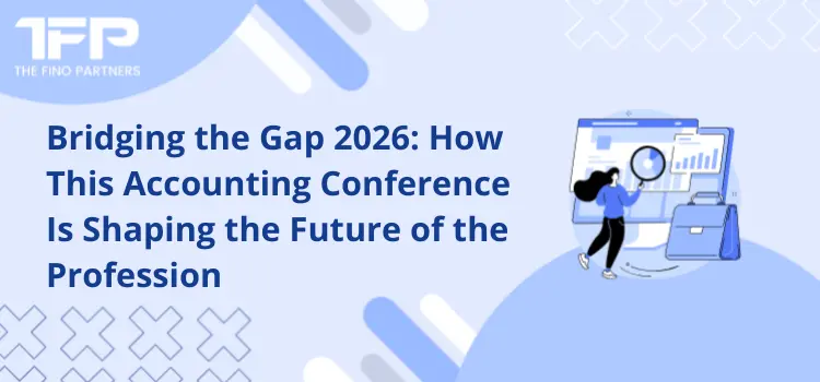 Bridging the Gap 2026: How This Accounting Conference Is Shaping the Future of the Profession